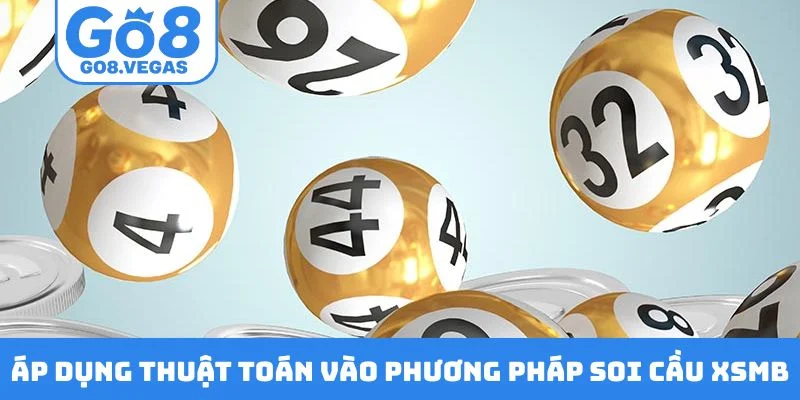 Áp dụng thuật toán vào phương pháp soi cầu XSMB Áp dụng thuật toán vào phương pháp soi cầu XSMB